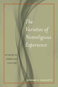 Baggett, Jerome P.; — The Varieties of Nonreligious Experience