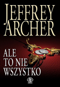 Jeffrey Archer — Ale to nie wszystko