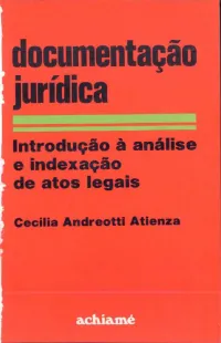 Cecília Andreotti Atienza — Documentação Jurídica: introdução à análise e indexação de atos legais