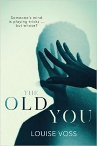 Louise Voss — The Old You