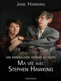 Hawking, Jane — Une merveilleuse histoire du temps Ma vie avec Stephen Hawking