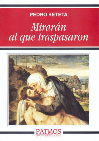 Pedro Beteta Lpez; — Mirarn al que traspasaron