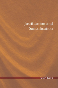 Peter Toon — Justification and Sanctification