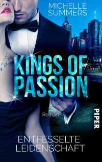 Michelle Summers — Kings of Passion - Entfesselte Leidenschaft