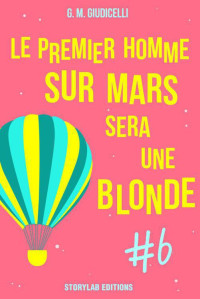  — Le premier homme sur Mars sera une blonde, épisode 6 (Series) (French Edition)
