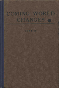 Frank Homer Curtiss, Harriette Augusta Curtiss — Coming World Changes