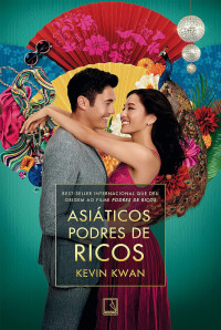 Kevin Kwan — Asiáticos podres de ricos