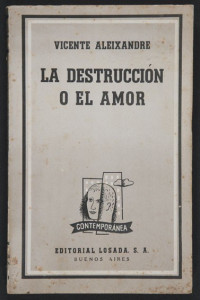 Vicente Aleixandre — La Destrucción O El Amor