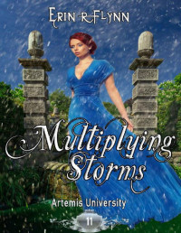 Erin R Flynn — Multiplying Storms (Artemis University Book 11)