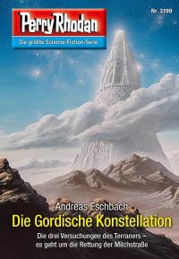 Andreas Eschbach — PR 3199 – Die Gordische Konstellation