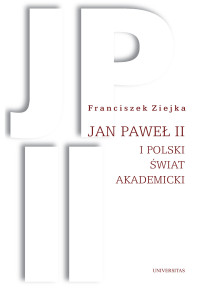 Franciszek Ziejka; — Jan Pawe II i polski wiat akademicki