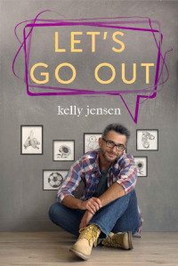 Kelly Jensen [Jensen, Kelly] — Let's Go Out (Let's Connect Book 2)