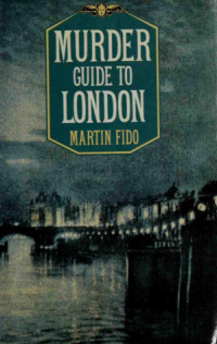 Martin Fido — Murder Guide To London