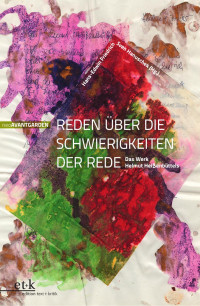 Hans-Edwin Friedrich/Sven Hanuschek (Hg.) — » Reden über die Schwierigkeiten der Rede «. Das Werk Helmut Heißenbüttels