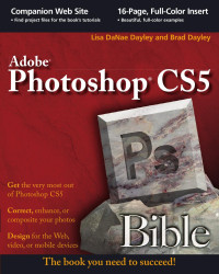 Lisa DaNae Dayley, Brad Dayley — Photoshop CS5 Bible