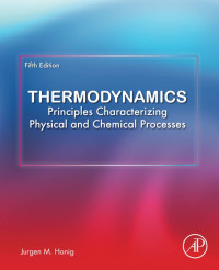 Jurgen M. Honig — Thermodynamics: Principles Characterizing Physical and Chemical Processes