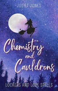 Juliet Jones — Chemistry and Cauldrons