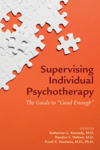 Katherine G. Kennedy;Randon S. Welton;Frank E. Yeomans; — Supervising Individual Psychotherapy