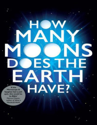 Clegg, Brian — How many moons does the Earth have? : the ultimate science quiz book