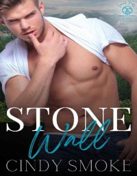 Cindy Smoke — Stone Wall: An Insta Love Curvy Girl Romance (Laurel Falls: Stone Brothers Book 5)