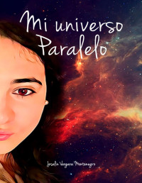 Joselin Vergara Montenegro — Mi Universo Paralelo