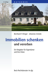 Klinger, Bernhard F., Schulte, Johannes, Jülicher, Hans Oskar. & Johannes Schulte — Immobilien schenken und vererben