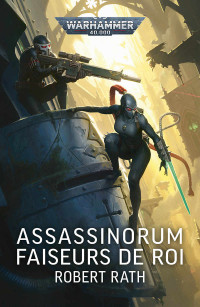 Robert Rath — Assassinorum : Faiseurs de Roi