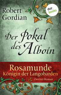 Robert Gordian — Der Pokal des Alboin