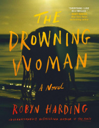 Robyn Harding — The Drowning Woman