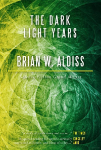 Brian W. Aldiss — The Dark Light Years