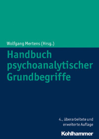 Wolfgang Mertens (Hrsg.) — Handbuch psychoanalytischer Grundbegriffe