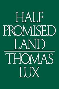 Thomas Lux — Half Promised Land