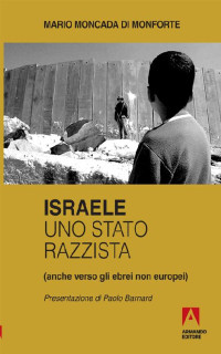 Mario Moncada Di Monforte — Israele, uno stato razzista