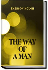 Emerson Hough — The Way of a Man