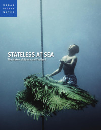 HRW — Stateless at Sea; the Moken of Burma and Thailand (2015)