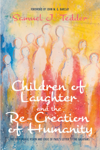 Samuel J. Tedder; — Children of Laughter and the Re-Creation of Humanity