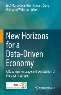 José María Cavanillas & Edward Curry & Wolfgang Wahlster — New Horizons for a Data-Driven Economy