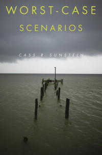 Cass R Sunstein — Worst-case scenarios