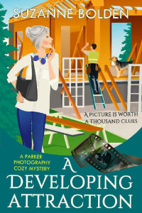 Suzanne Bolden — A Developing Attraction (Parker Photography Mystery 9)