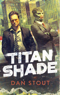 Dan Stout; — Titanshade