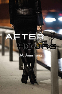 J. A. Armstrong — After Hours (Whiskey Springs, #04)