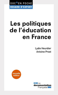 Antoine Prost, Lydie Heurdier — Les politiques de l'éducation en France