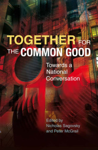 Nicholas Sagovsky; & Nicholas Sagovsky — Together for the Common Good