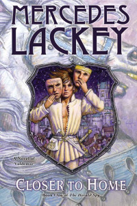Mercedes Lackey — Closer to Home: Book One of Herald Spy