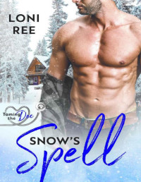 Loni Ree [Ree, Loni] — Snow's Spell: A Small Town Instalove Romance (Taming the Doc Book 1)