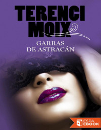 Terenci Moix — Garras De Astracán