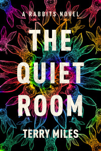 Terry Miles; — The Quiet Room: A Rabbits Novel