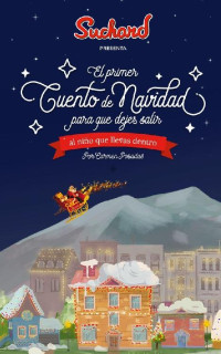 Carmen Posadas — El primer cuento de Navidad para que dejes salir al niño que llevas dentro