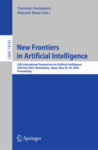 Suzumura Toyotaro, Mayumi Bono — New Frontiers in Artificial Intelligence JSAI International Symposium on Artificial Intelligence JSAI-isAI 2024, Hamamatsu, Japan, May 28–29, 2024 Proceedings