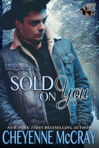 Cheyenne McCray — Sold on You (Riding Tall 2 Book 5)